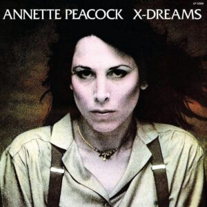 Annette Peacock – X-Dreams