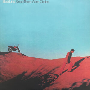 Bob Lind – Since There Were Circles