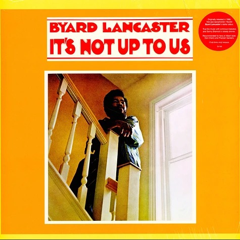 Byard Lancaster – It's Not Up To Us