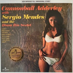 Cannonball Adderley With Sergio Mendes And The Bossa Rio Sextet