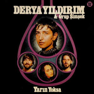 Derya Yıldırım & Grup Şimşek – Yarın Yoksa - If There Is No Tomorrow