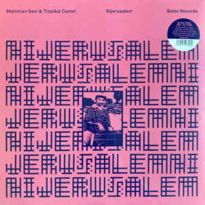 Mamman Sani & Tropikal Camel – Nijerusalem