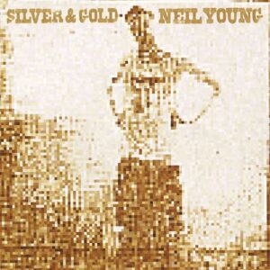 Neil Young – Silver & Gold