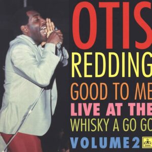 Otis Redding – Good To Me - Live At The Whisky A Go Go - Volume 2