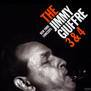 The Jimmy Giuffre 3 & 4 – New York Concerts
