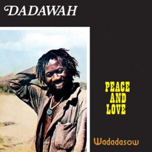Dadawah – Peace And Love - Wadadasow