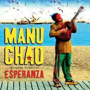 Manu Chao – ...Próxima Estación... Esperanza