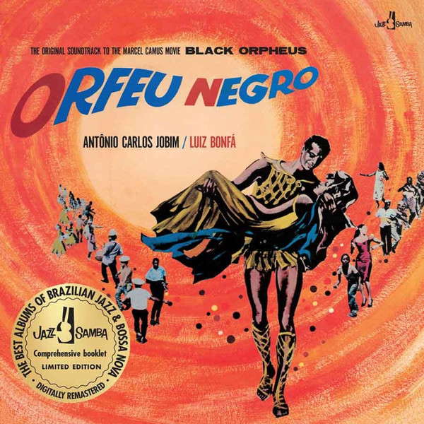 Antonio Carlos Jobim And Luiz Bonfá – The Original Soundtrack To The Marcel Camus Movie Black Orpheus (Orfeu Negro)