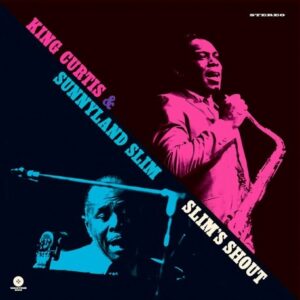 King Curtis & Sunnyland Slim – Slim's Shout
