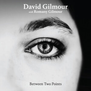 David Gilmour With Romany Gilmour Between Two Points