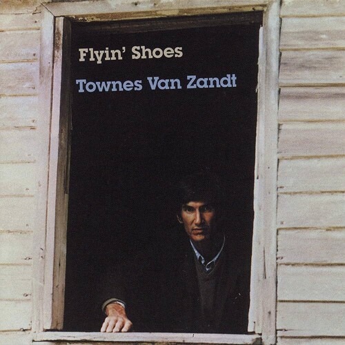 Townes Van Zandt – Flyin' Shoes
