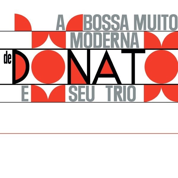 João Donato & Seu Trio – A Bossa Muito Moderna de João Donato E Seu Trio