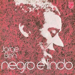 Jorge Ben – Negro E Lindo (Vinyl)