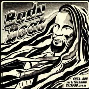 Various – Body Beat (Soca-Dub And Electronic Calypso 1979-98)