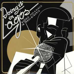 Various – Doing It In Lagos (Boogie, Pop & Disco In 1980s Nigeria)