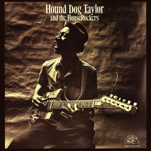 Hound Dog Taylor And The HouseRockers – Hound Dog Taylor And The HouseRockers