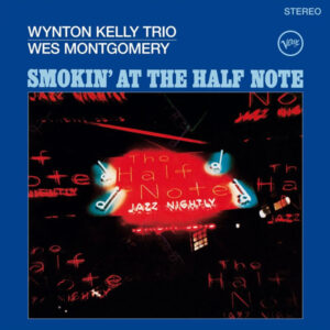Wynton Kelly Trio / Wes Montgomery – Smokin' At The Half Note