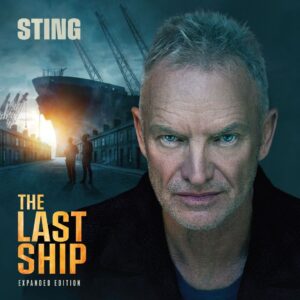 Sting – The Last Ship (Expanded Edition 2LP Vinyl)