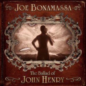 Joe Bonamassa – The Ballad Of John Henry