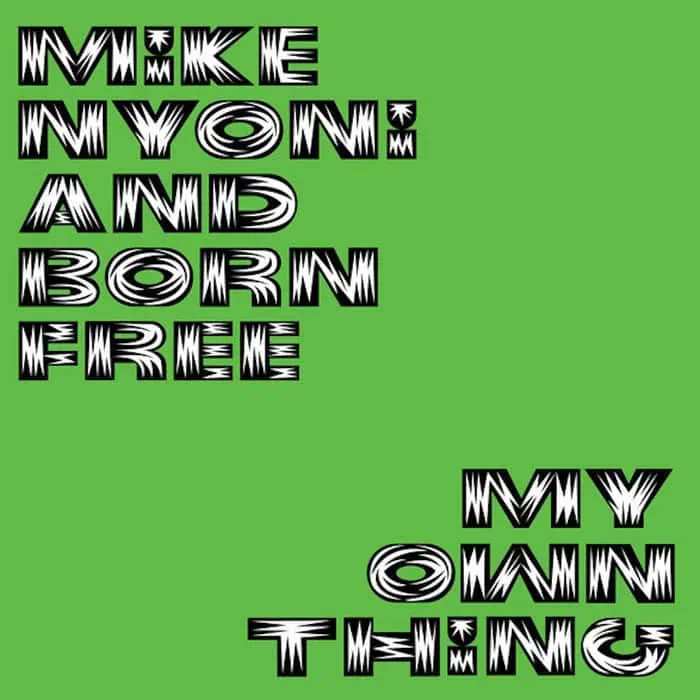 Mike Nyoni And Born Free – My Own Thing (Vinyl)