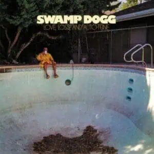 Swamp Dogg – Love, Loss, And Auto-Tune