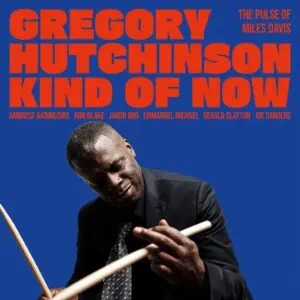 Gregory Hutchinson – Kind Of Now: The Pulse Of Miles Davis (Vinyl)