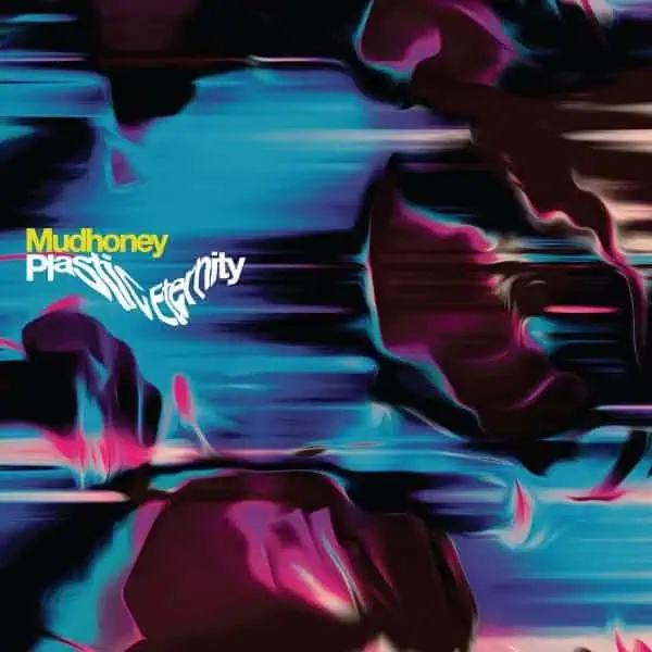 Mudhoney – Plastic Eternity (Vinyl)
