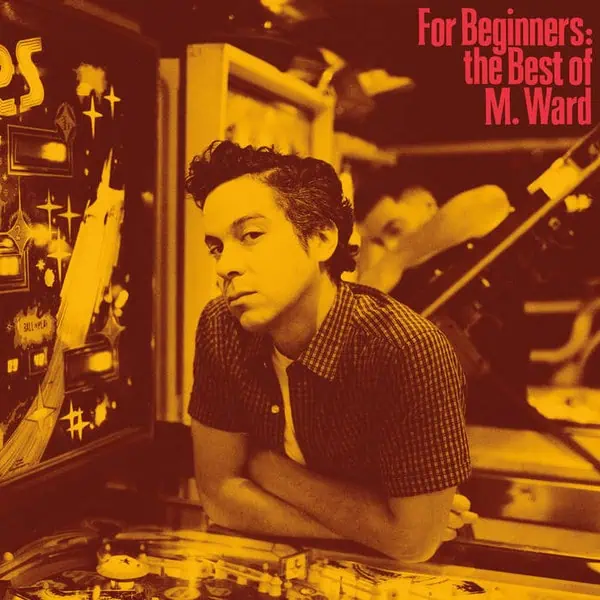 M. Ward – For Beginners: the Best of M. Ward (Vinyl)