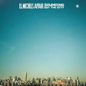 El Michels Affair – Sounding Out The City (Vinyl)