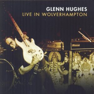 Glenn Hughes – Live In Wolverhampton (2LP Clear Splatter Vinyl + CD)