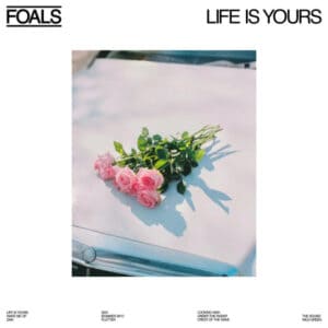 Foals – Life Is Yours (Vinyl)