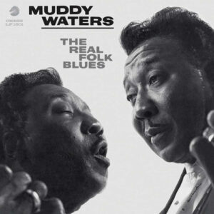 Muddy Waters – The Real Folk Blues (Acoustic Sounds: Chess 75 Series Vinyl)