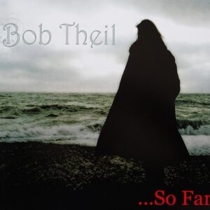 Bob Theil – So Far