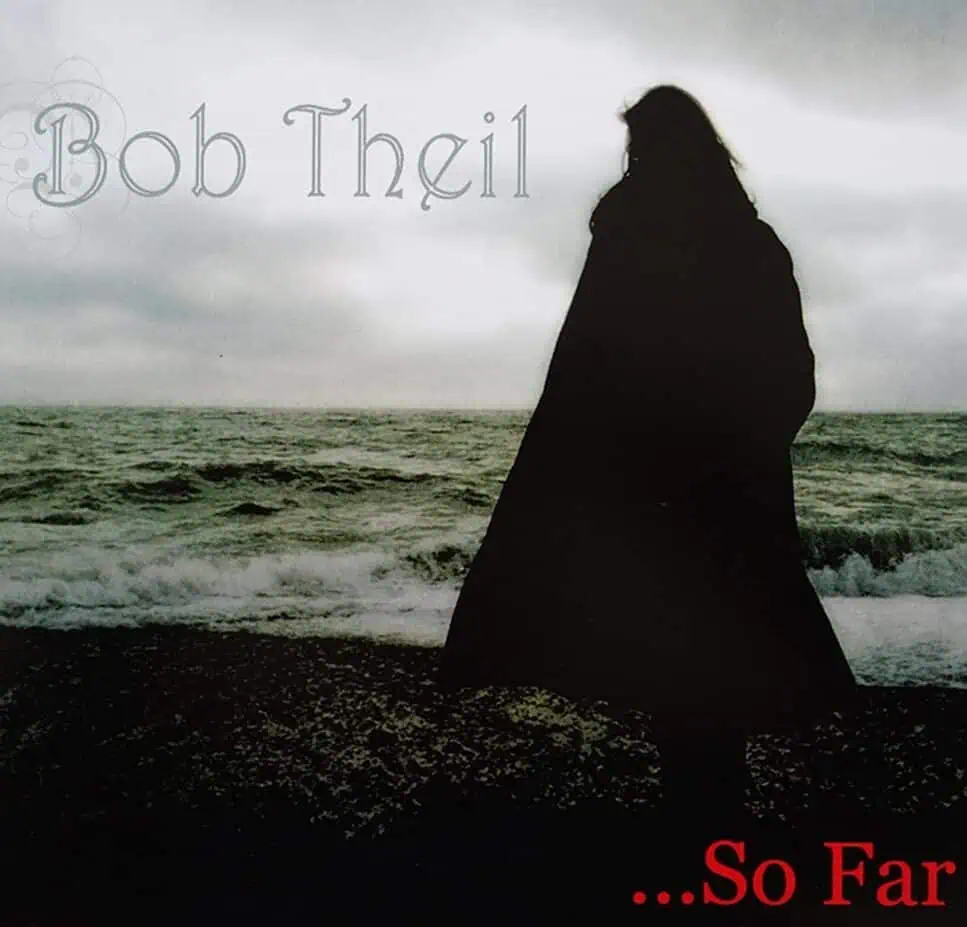 Bob Theil – So Far