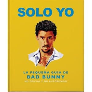 Solo Yo: The Little Guide to Bad Bunny (Book)