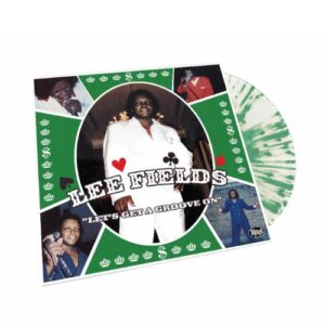 Lee Fields – Let's Get A Groove On (Green Splatter Vinyl)