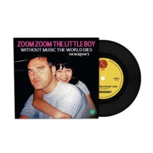 Morrissey – Zoom Zoom the Little Boy / Without Music the World Dies (7" Vinyl 45RPM)