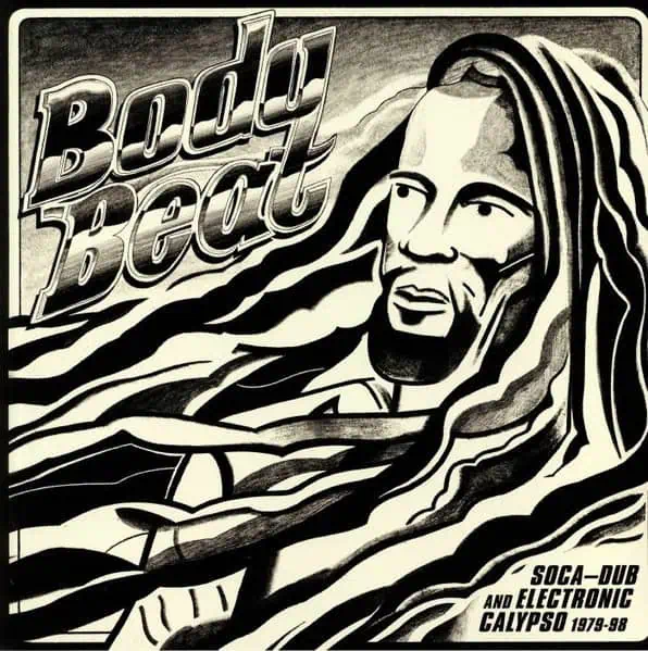 Various – Body Beat - Soca-Dub And Electronic Calypso 1979-98